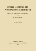 Cover-Bild zum Titel 'Kurzes Lehrbuch der Pharmazeutischen Chemie' von 'Kurt Bodendorf'