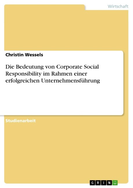Die Bedeutung von Corporate Social Responsibility im Rahmen einer erfolgreichen Unternehmensführung - Christin Wessels