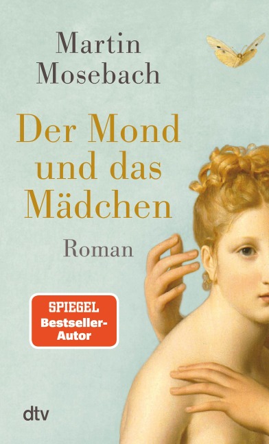 Der Mond und das Mädchen - Martin Mosebach