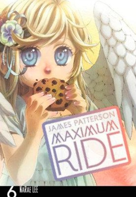Maximum Ride: The Manga, Vol. 6 - James Patterson