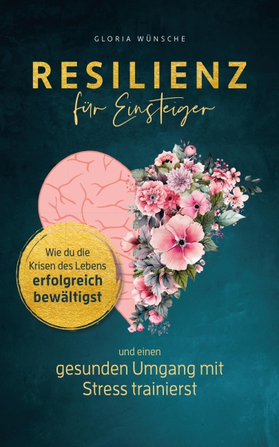 Resilienz für Einsteiger - Gloria Wünsche