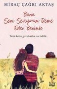 Cover-Bild zum Titel 'Bana Seni Seviyorum Deme Evlen Benimle' von 'Mirac Cagri Aktas'