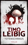 Totenschmaus: Krimi - Timo Leibig