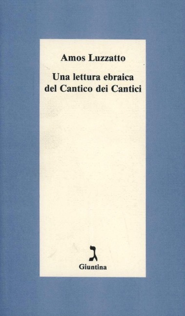 Una lettura ebraica del Cantico dei cantici - Amos Luzzatto