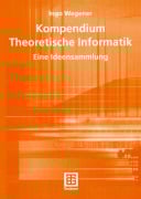 Cover-Bild zum Titel 'Kompendium Theoretische Informatik - eine Ideensammlung' von 'Ingo Wegener'
