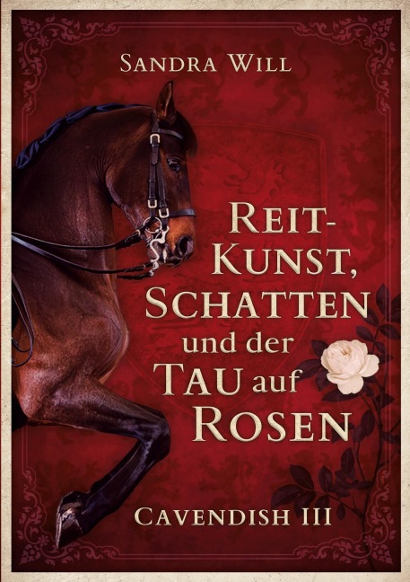 Reitkunst, Schatten und der Tau auf Rosen - Sandra Will