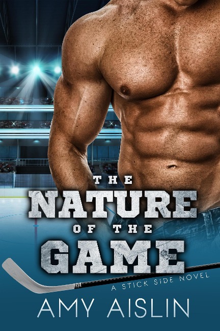 The Nature of the Game (Stick Side, #2) - Amy Aislin