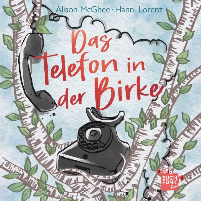 Das Telefon in der Birke - Alison McGhee