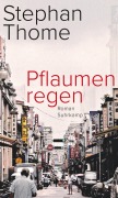 Cover-Bild zum Titel 'Pflaumenregen' von 'Stephan Thome'