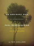 Cover-Bild zum Titel 'An Ordinary Man' von 'Paul Rusesabagina, Tom Zoellner'
