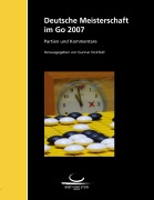 Cover-Bild zum Titel 'Deutsche Meisterschaft im Go 2007' von 'Gunnar Dickfeld'