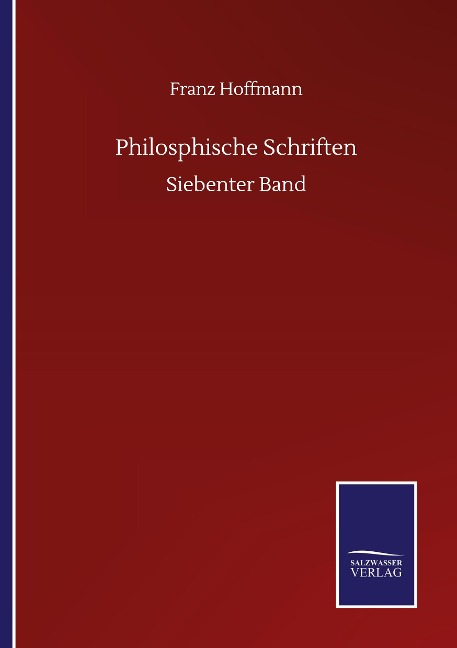 Philosphische Schriften - Franz Hoffmann