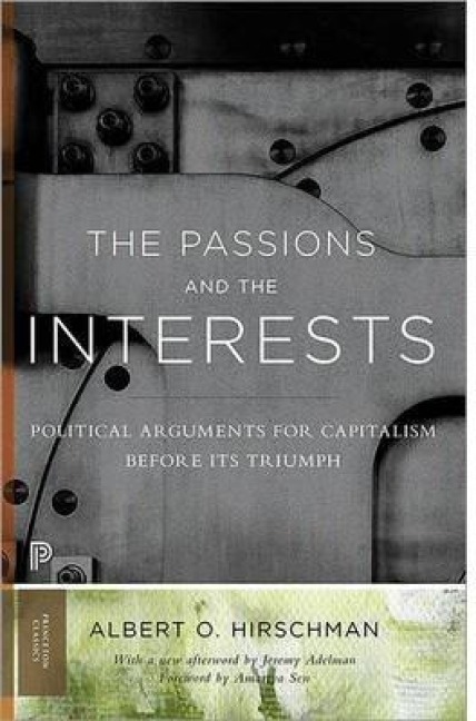 The Passions and the Interests - Albert O Hirschman