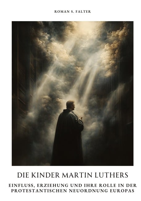 Die Kinder Martin Luthers - Roman S. Falter