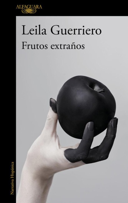 Frutos Extraños / Strange Fruits - Leila Guerriero