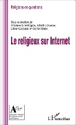 Cover-Bild zum Titel 'Le religieux sur internet' von 'Fabienne Duteil-Ogata, Isabelle Jonveaux, Liliane Kuczynski, Sophie Nizard'