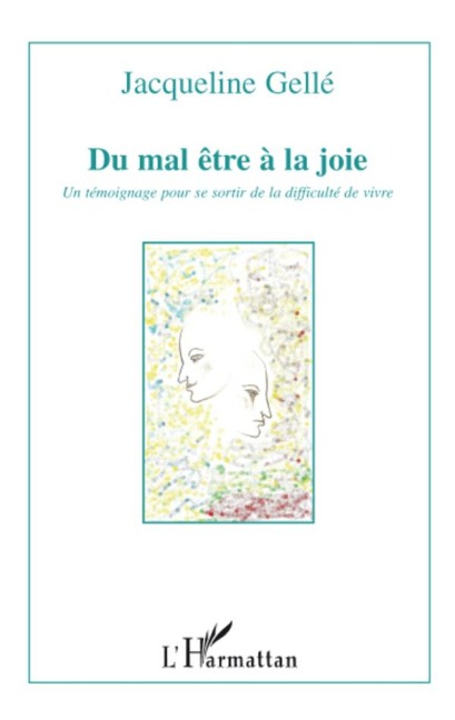 Du mal être à la joie - Jacqueline Gelle