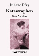 Cover-Bild zum Titel 'Katastrophen' von 'Juliane Déry'