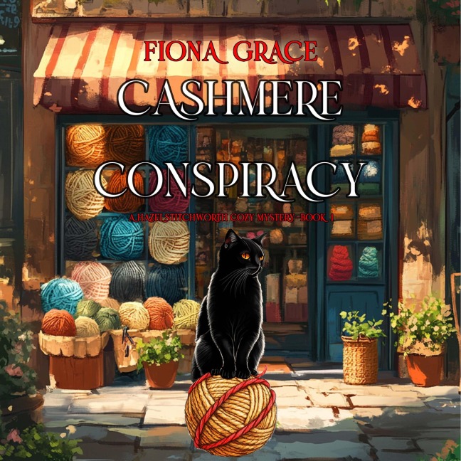 Cashmere Conspiracy (A Hazel Stitchworth Cozy Mystery¿Book 1) - Fiona Grace