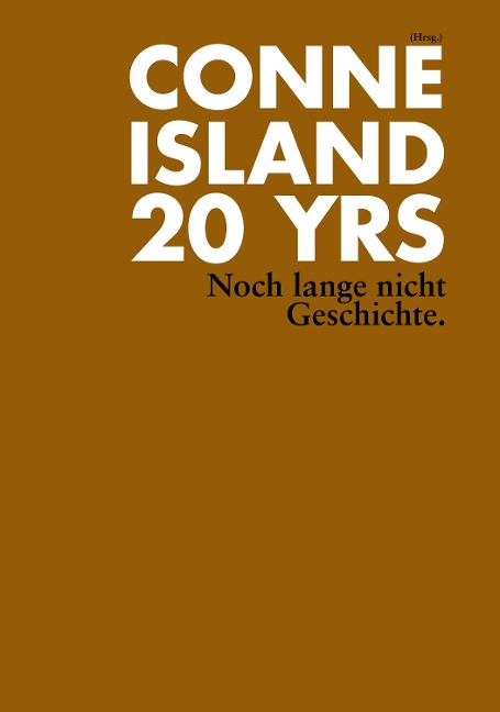 20 YRS. Noch lange nicht Geschichte - Conne Island
