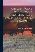 African Native Literature, or Proverbs, Tales, Fables, & Historical Fragments - Sigismund Wilhelm Koelle