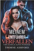 Cover-Bild zum Titel 'Meinem Entführer Verfallen' von 'Thorne Ashford'