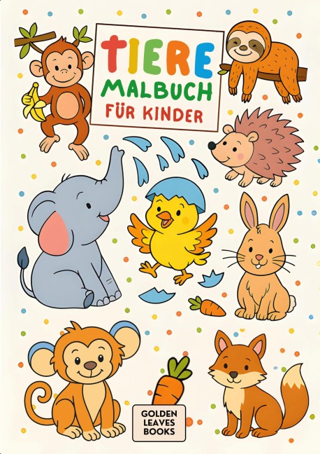 Tiere Malbuch für Kinder - Golden Leaves Books