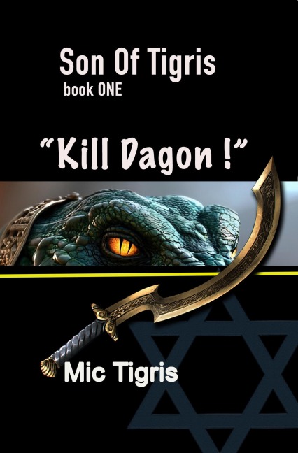 "Kill DAGON !" (Son of Tigris, #1) - Mic Tigris