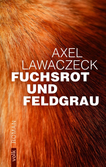 Fuchsrot und Feldgrau - Axel Lawaczeck