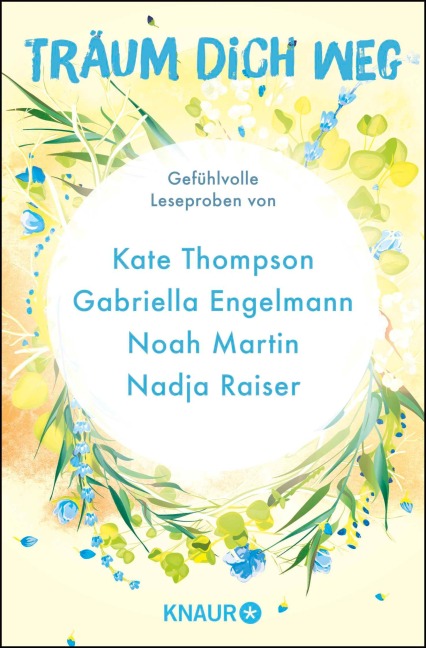 Träum dich weg: Sehnsucht bei Knaur #05 - Gabriella Engelmann, Nadja Raiser, Kate Thompson, Noah Martin, Julia Stumpp