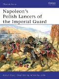 Cover-Bild zum Titel 'Napoleon's Polish Lancers of the Imperial Guard' von 'Ronald Pawly'