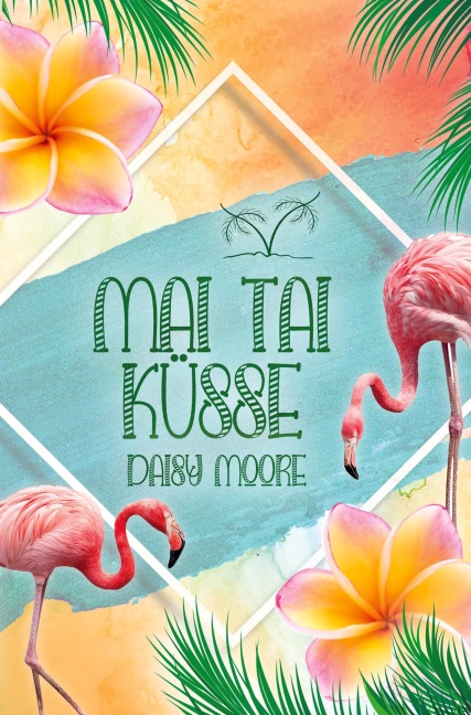 Mai Tai Küsse - Daisy Moore