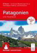 Cover-Bild zum Titel 'ROTHER Wanderführer Patagonien und Feuerland. 53 Touren von kurzen Wanderungen bis zu mehrtägigen Trekking- und Hochtouren' von 'Ralf Gantzhorn, Matias Korten'