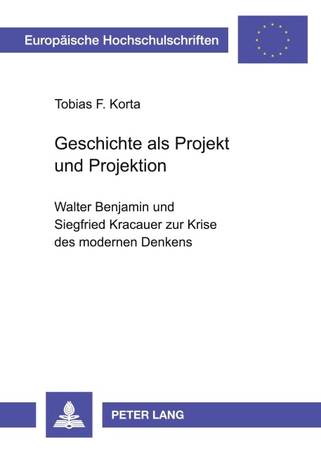 Geschichte als Projekt und Projektion - Tobias F. Korta