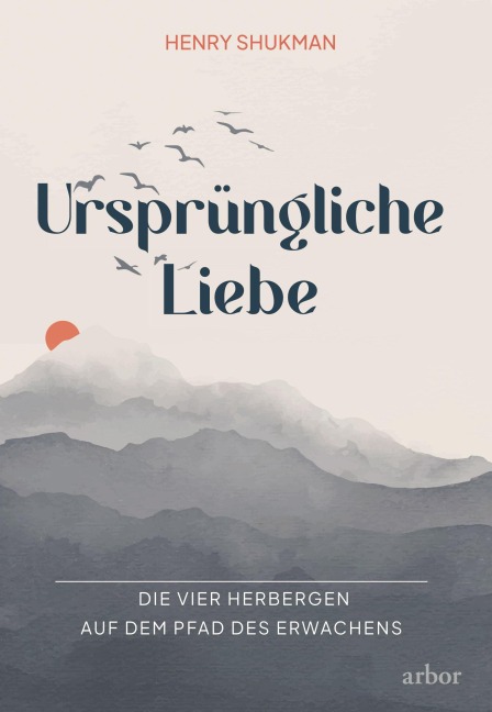 Ursprüngliche Liebe - Henry Shukman