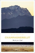 Cover-Bild zum Titel 'Champagnerblut' von 'Guido Buettgen'