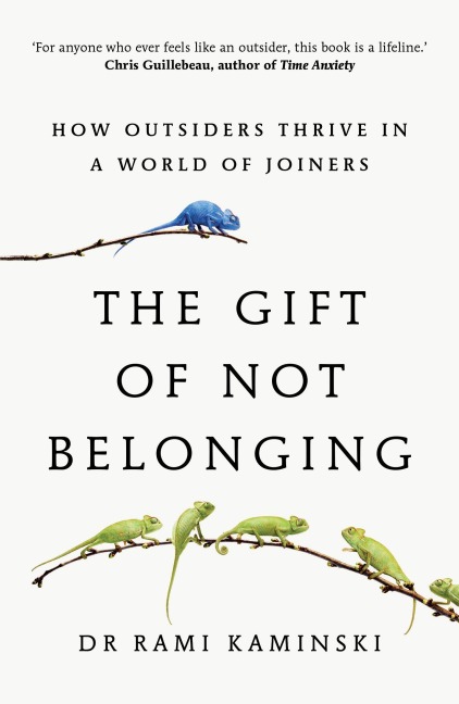 The Gift of Not Belonging - Rami Kaminski