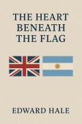Cover-Bild zum Titel '"The Heart Beneath the Flag -Two Souls Torn Between Duty and Desire"' von 'Edward Hale'