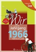 Aufgewachsen in der DDR - Wir vom Jahrgang 1966 - Kindheit und Jugend - Claudia Hilgers