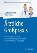 Cover-Bild zum Titel 'Ärztliche Großpraxis' von 'Andreas Ullmann, Dörte Busch'