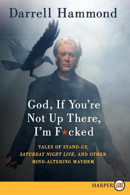 God, If You're Not Up There, I'm F*cked LP - Darrell Hammond