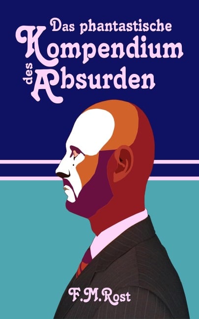 Das phantastische Kompendium des Absurden - Frank-Michael Rost