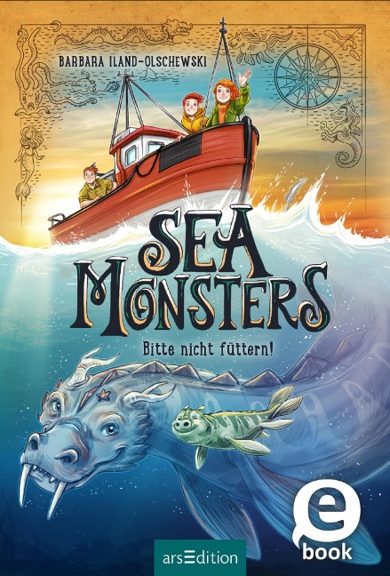 Sea Monsters - Bitte nicht füttern! (Sea Monsters 2) - Barbara Iland-Olschewski