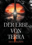 Cover-Bild zum Titel 'Der Erbe von Terra' von 'Dennis Seyfarth'