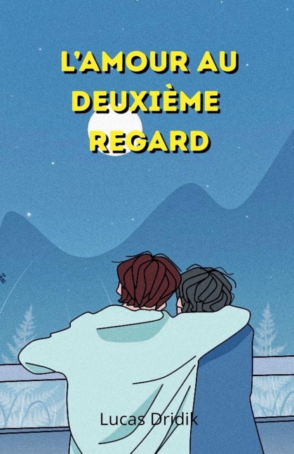 L'amour au deuxième regard - Lucas Dridik