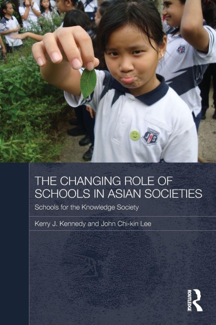 The Changing Role of Schools in Asian Societies - John Chi-Kin Lee