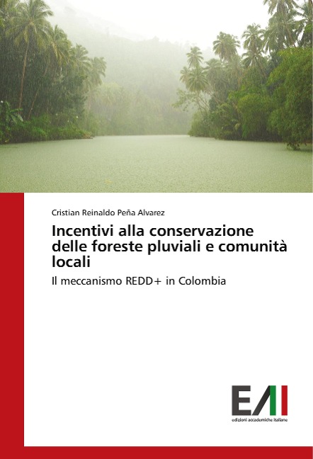 Incentivi alla conservazione delle foreste pluviali e comunità locali - Cristian Reinaldo Peña Alvarez