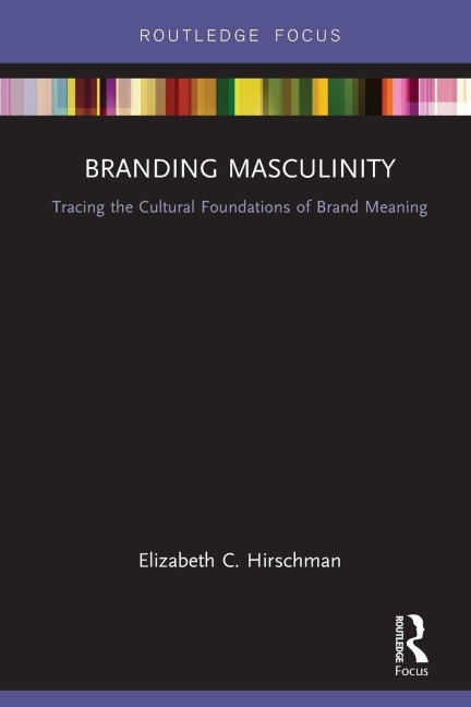 Branding Masculinity - Elizabeth Hirschman
