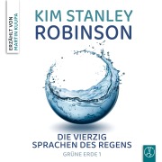 Cover-Bild zum Titel 'Die vierzig Sprachen des Regens' von 'Kim Stanley Robinson'