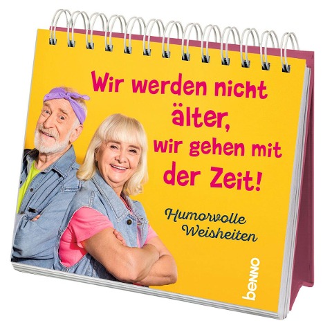 Wir werden nicht älter, wir gehen mit der Zeit - 